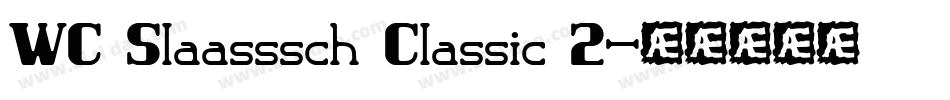 WC Slaasssch Classic 2字体转换
